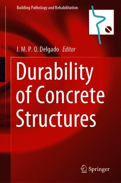 J. M. P. Q. Delgado - Durability of Concrete Structures, E-bok