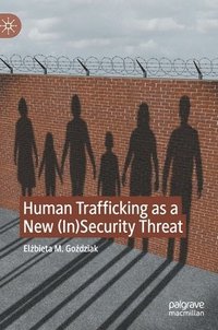 Human Trafficking as a New (In)Security Threat