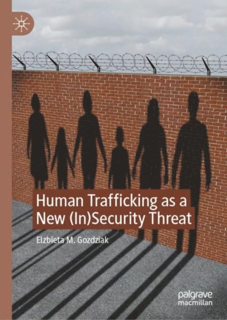 Elzbieta M. Gozdziak - Human Trafficking as a New (In)Security Threat, E-bok
