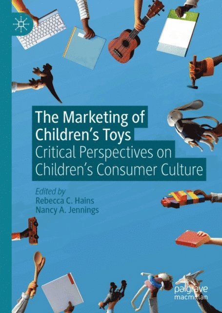 Nancy A. Jennings, Rebecca C. Hains - Marketing of Children's Toys, E-bok