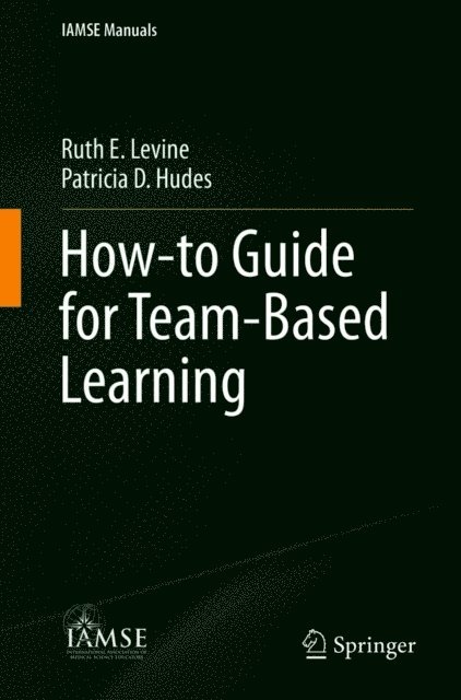 Patricia D. Hudes, Ruth E. Levine - How-to Guide for Team-Based Learning, E-bok