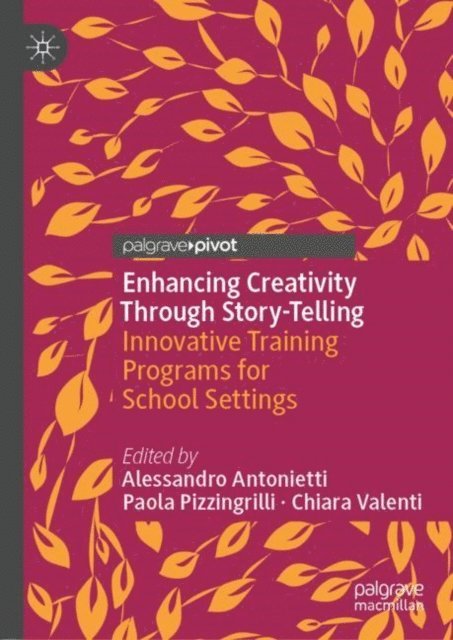 Chiara Valenti, Paola Pizzingrilli, Alessandro Antonietti - Enhancing Creativity Through Story-Telling, E-bok