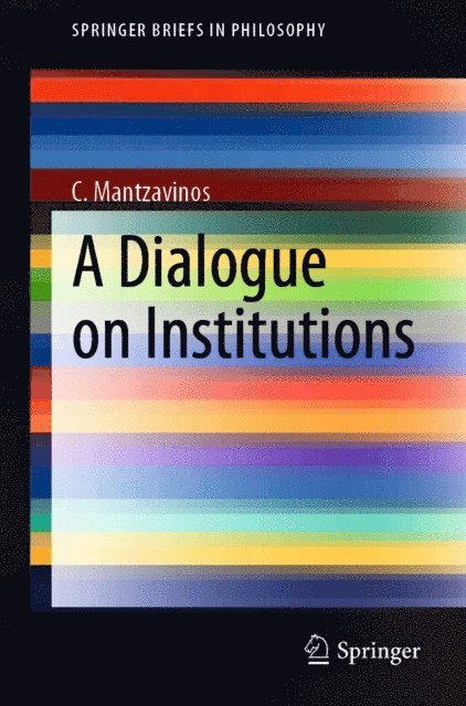 C. Mantzavinos - Dialogue on Institutions, E-bok