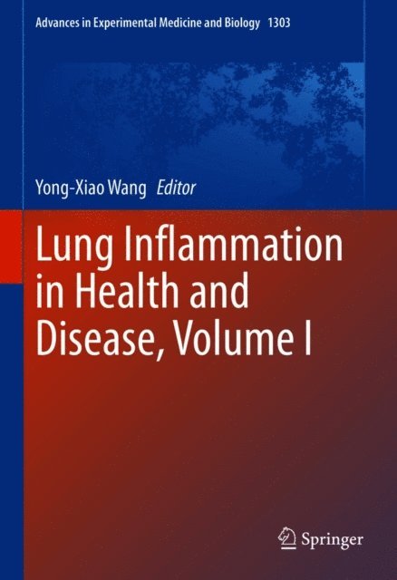 Yong-Xiao Wang - Lung Inflammation in Health and Disease, Volume I, E-bok