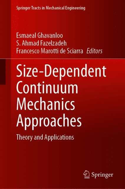 Francesco Marotti de Sciarra, S. Ahmad Fazelzadeh, Esmaeal Ghavanloo - Size-Dependent Continuum Mechanics Approaches, E-bok