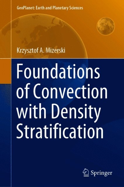 Krzysztof A. Mizerski - Foundations of Convection with Density Stratification, E-bok