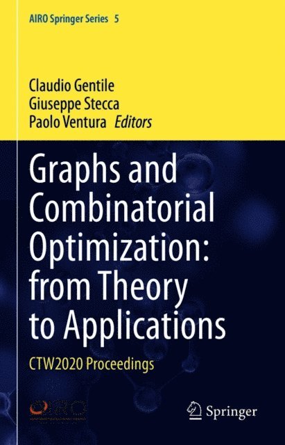 Paolo Ventura, Giuseppe Stecca, Claudio Gentile - Graphs and Combinatorial Optimization: from Theory to Applications, E-bok