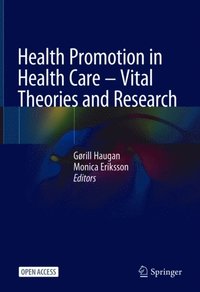 Health Promotion in Health Care - Vital Theories and Research