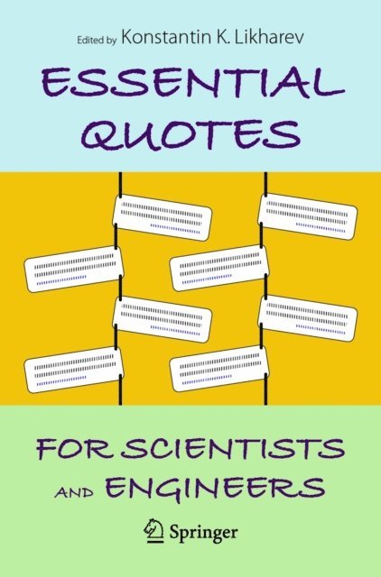 Konstantin K. Likharev - Essential Quotes for Scientists and Engineers, E-bok