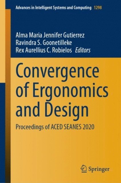 Rex Aurellius C. Robielos, Ravindra S. Goonetilleke, Alma Maria Jennifer Gutierrez - Convergence of Ergonomics and Design, E-bok