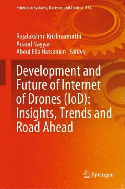 Aboul Ella Hassanien, Anand Nayyar, Rajalakshmi Krishnamurthi - Development and Future of Internet of Drones (IoD): Insights, Trends and Road Ahead, E-bok