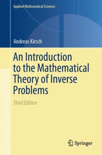 Andreas Kirsch - Introduction to the Mathematical Theory of Inverse Problems, E-bok