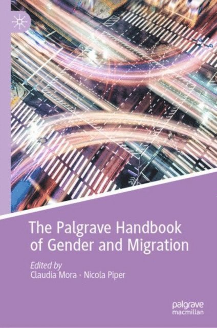 Nicola Piper, Claudia Mora - Palgrave Handbook of Gender and Migration, E-bok
