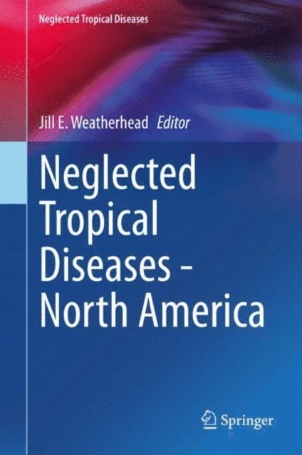 Jill E. Weatherhead - Neglected Tropical Diseases - North America, E-bok
