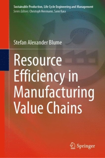 Stefan Alexander Blume - Resource Efficiency in Manufacturing Value Chains, E-bok