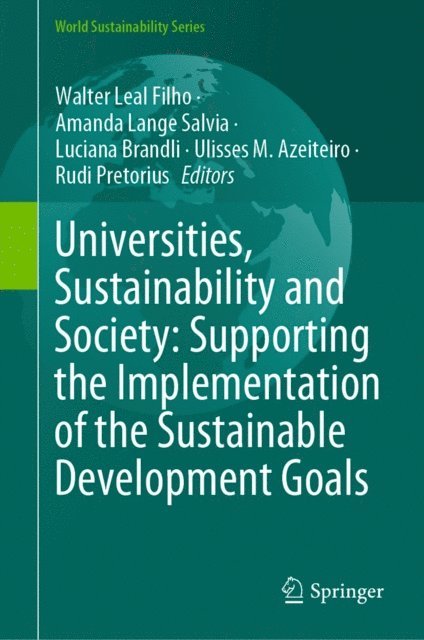 Rudi Pretorius, Ulisses M. Azeiteiro, Luciana Brandli, Amanda Lange Salvia, Walter Leal Filho - Universities, Sustainability and Society: Supporting the Implementation of the Sustainable Development Goals, E-bok