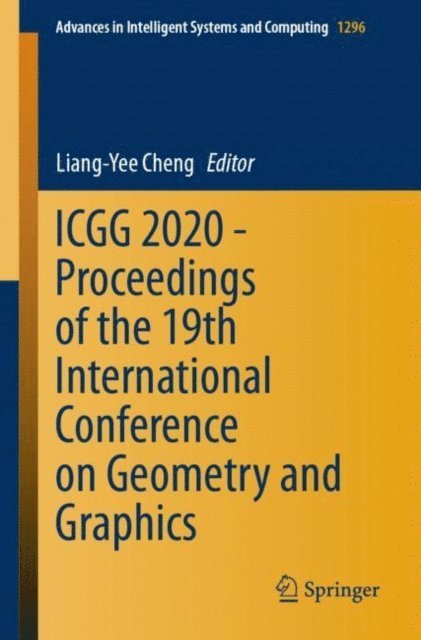 Liang-Yee Cheng - ICGG 2020 - Proceedings of the 19th International Conference on Geometry and Graphics, E-bok