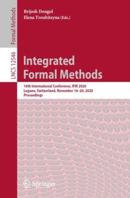 Elena Troubitsyna, Brijesh Dongol - Integrated Formal Methods, E-bok