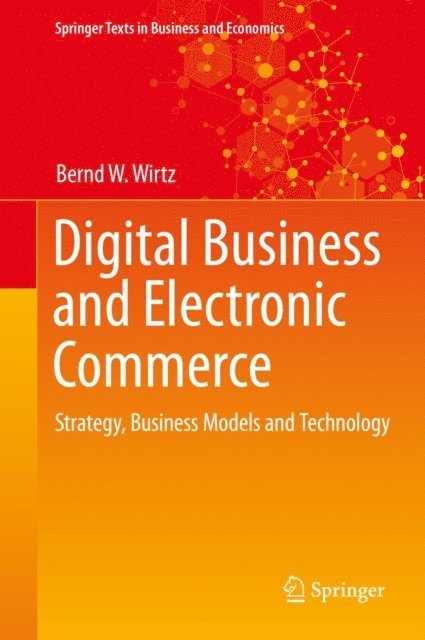 Bernd W. Wirtz - Digital Business and Electronic Commerce, E-bok