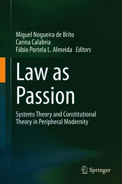 Fabio Portela L. Almeida, Carina Calabria, Miguel Nogueira de Brito - Law as Passion, E-bok