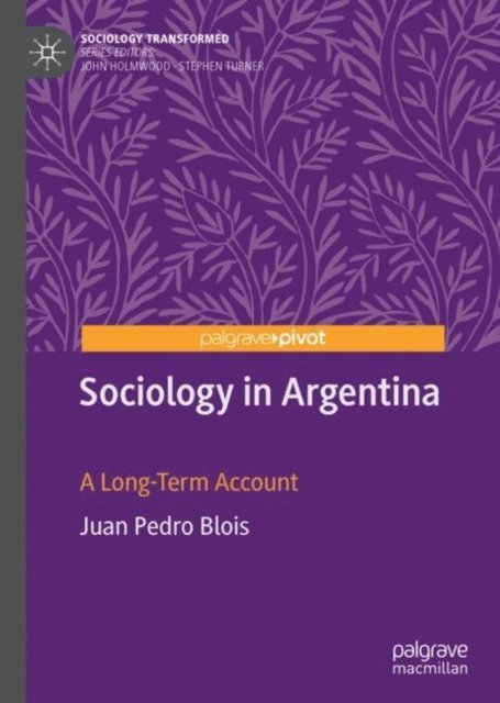 Juan Pedro Blois - Sociology in Argentina, E-bok