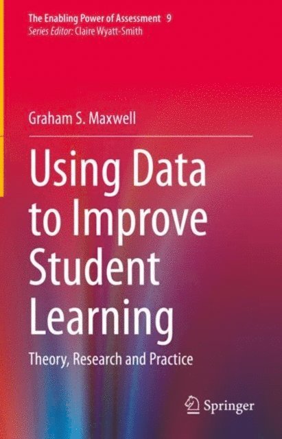 Graham S. Maxwell - Using Data to Improve Student Learning, E-bok