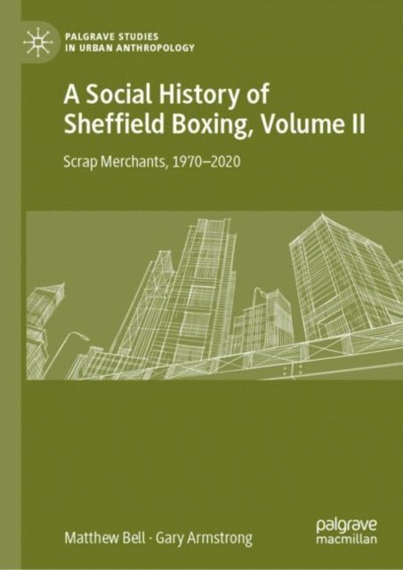 Gary Armstrong, Matthew Bell - Social History of Sheffield Boxing, Volume II, E-bok