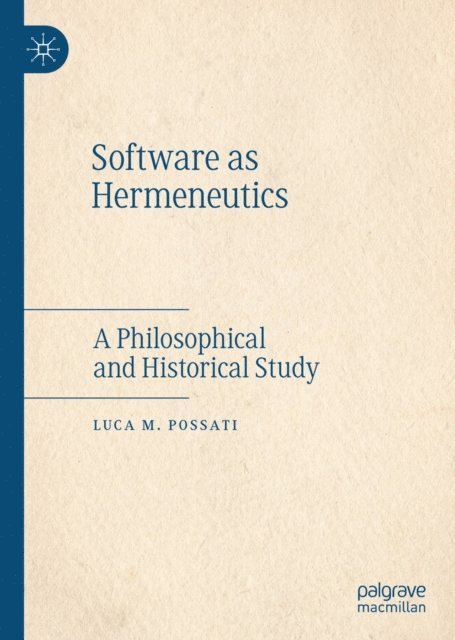 Luca M. Possati - Software as Hermeneutics, E-bok
