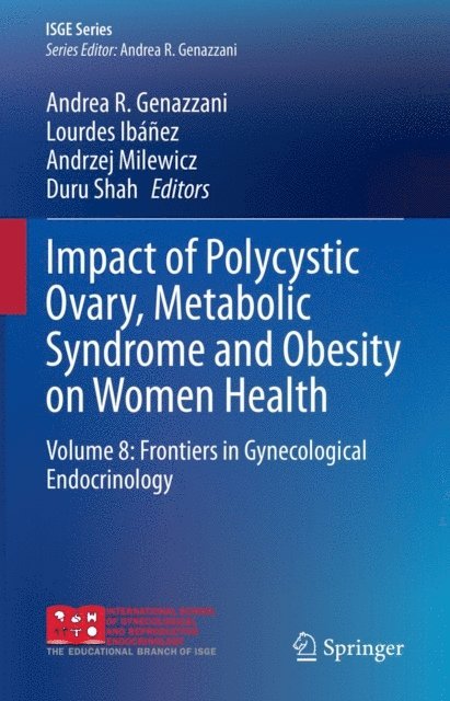 Duru Shah, Andrzej Milewicz, Lourdes Ibanez, Andrea R. Genazzani - Impact of Polycystic Ovary, Metabolic Syndrome and Obesity on Women Health, E-bok