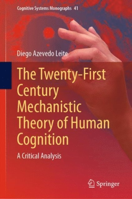 Diego Azevedo Leite - Twenty-First Century Mechanistic Theory of Human Cognition, E-bok