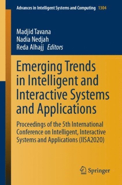 Reda Alhajj, Nadia Nedjah, Madjid Tavana - Emerging Trends in Intelligent and Interactive Systems and Applications, E-bok
