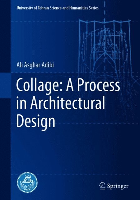 Ali Asghar Adibi - Collage: A Process in Architectural Design, E-bok