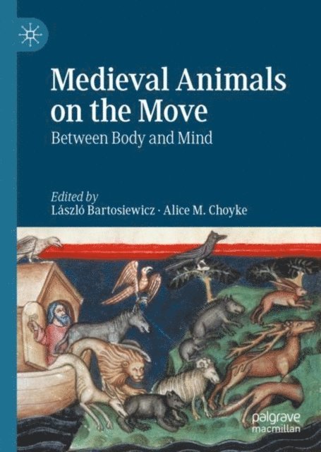 Alice M. Choyke, Laszlo Bartosiewicz - Medieval Animals on the Move, E-bok