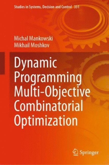 Mikhail Moshkov, Michal Mankowski - Dynamic Programming Multi-Objective Combinatorial Optimization, E-bok