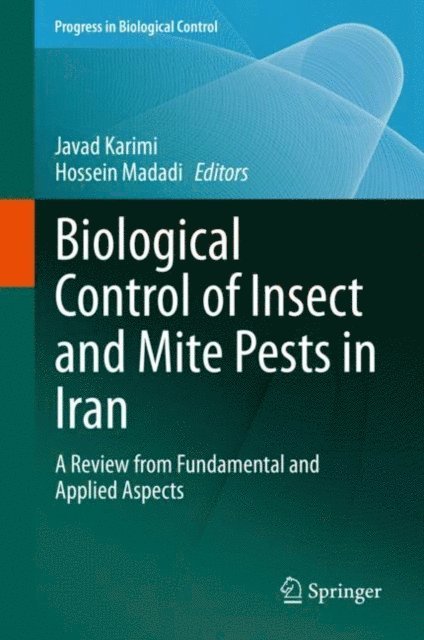 Hossein Madadi, Javad Karimi - Biological Control of Insect and Mite Pests in Iran, E-bok