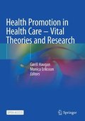 Health Promotion in Health Care - Vital Theories and Research