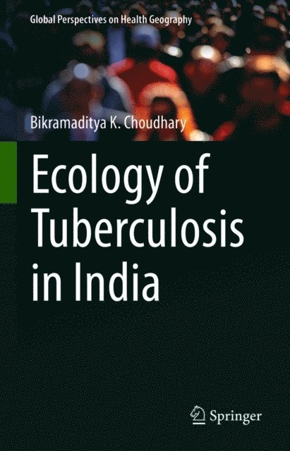 Bikramaditya K. Choudhary - Ecology of Tuberculosis in India, E-bok