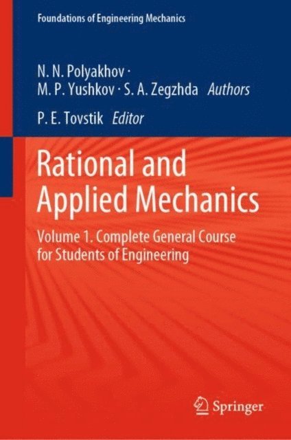 Sergey Andreevich Zegzhda, Mikhail Petrovich Yushkov, Nikolai Nikolaevich Polyakhov, Petr Evgenievich Tovstik - Rational and Applied Mechanics, E-bok