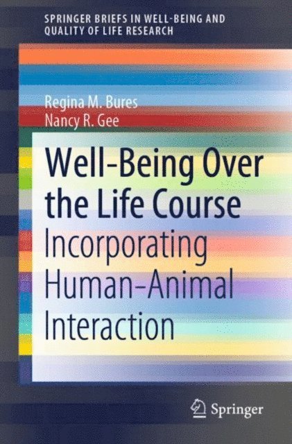 Nancy R. Gee, Regina M. Bures - Well-Being Over the Life Course, E-bok