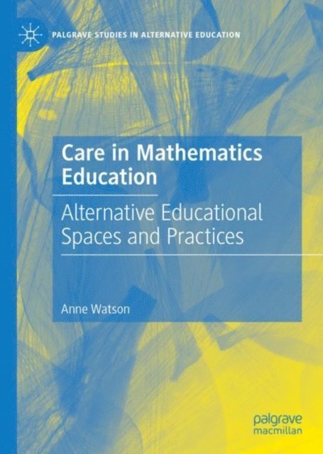 Anne Watson - Care in Mathematics Education, E-bok