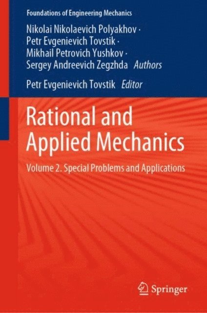 Sergey Andreevich Zegzhda, Mikhail Petrovich Yushkov, Petr Evgenievich Tovstik, Nikolai Nikolaevich Polyakhov, Petr Evgenievich Tovstik - Rational and Applied Mechanics, E-bok