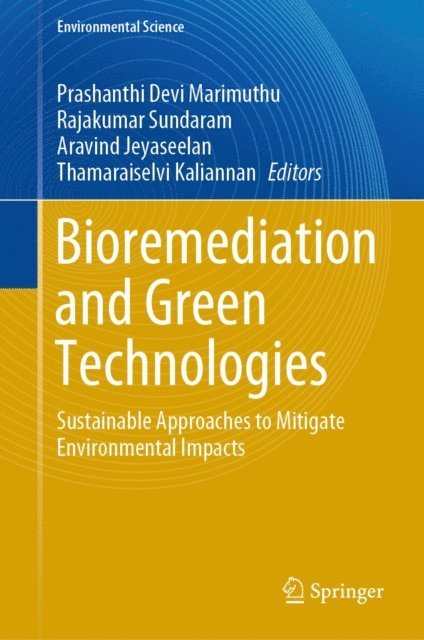 Thamaraiselvi Kaliannan, Aravind Jeyaseelan, Rajakumar Sundaram, Prashanthi Devi Marimuthu - Bioremediation and Green Technologies, E-bok
