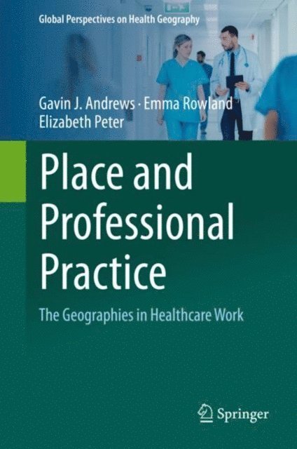 Elizabeth Peter, Emma Rowland, Gavin J. Andrews - Place and Professional Practice, E-bok