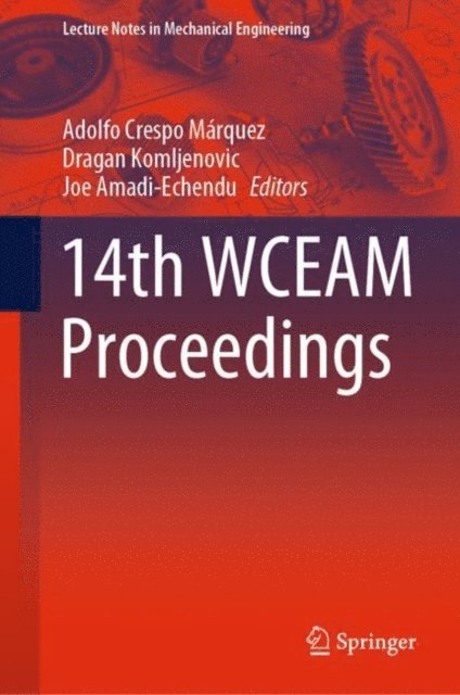 Joe Amadi-Echendu, Dragan Komljenovic, Adolfo Crespo Marquez - 14th WCEAM Proceedings, E-bok