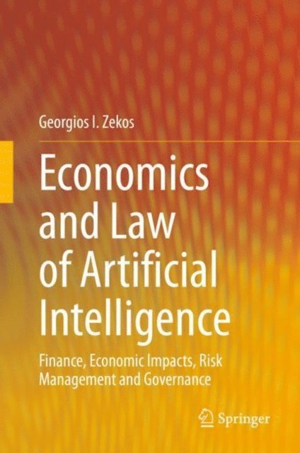Georgios I. Zekos - Economics and Law of Artificial Intelligence, E-bok