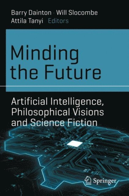 Attila Tanyi, Will Slocombe, Barry Dainton - Minding the Future, E-bok