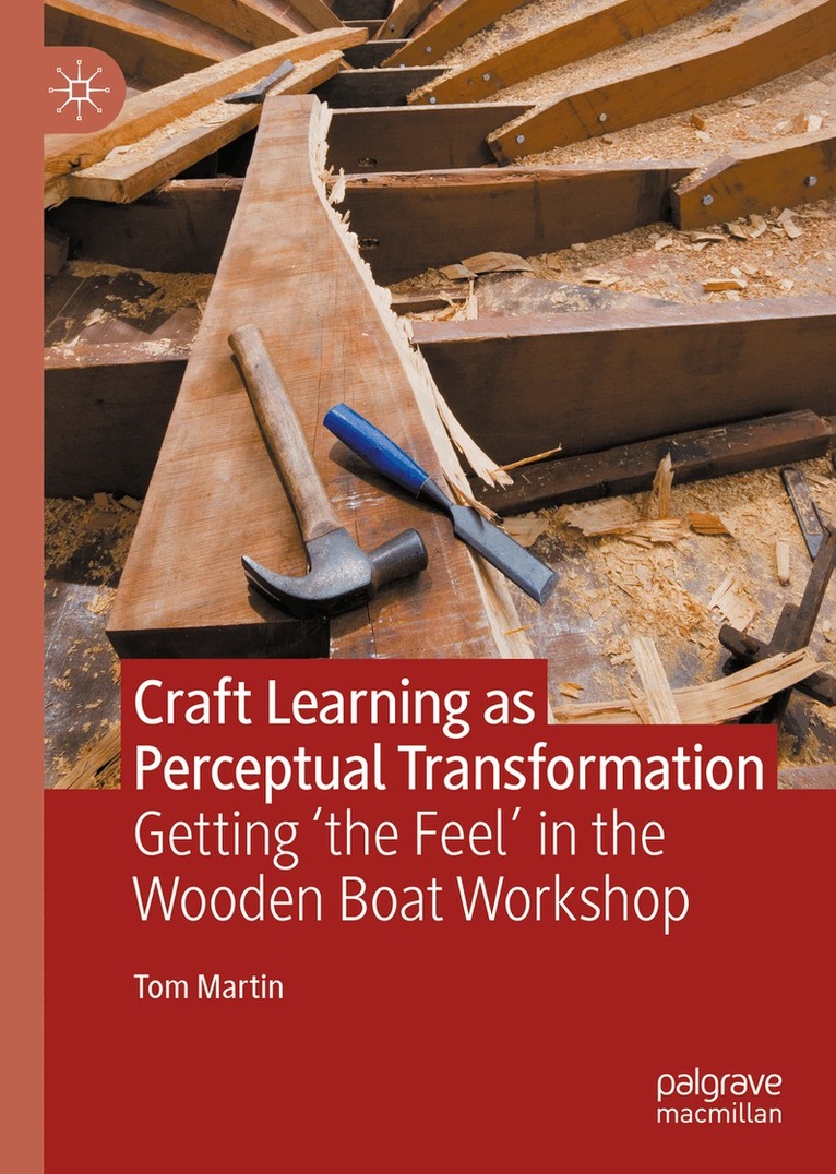 Tom Martin - Craft Learning as Perceptual Transformation, Inbunden