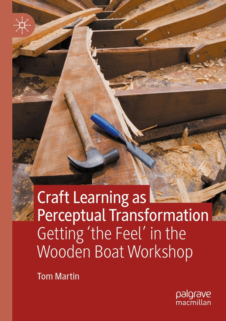 Tom Martin - Craft Learning as Perceptual Transformation, Häftad