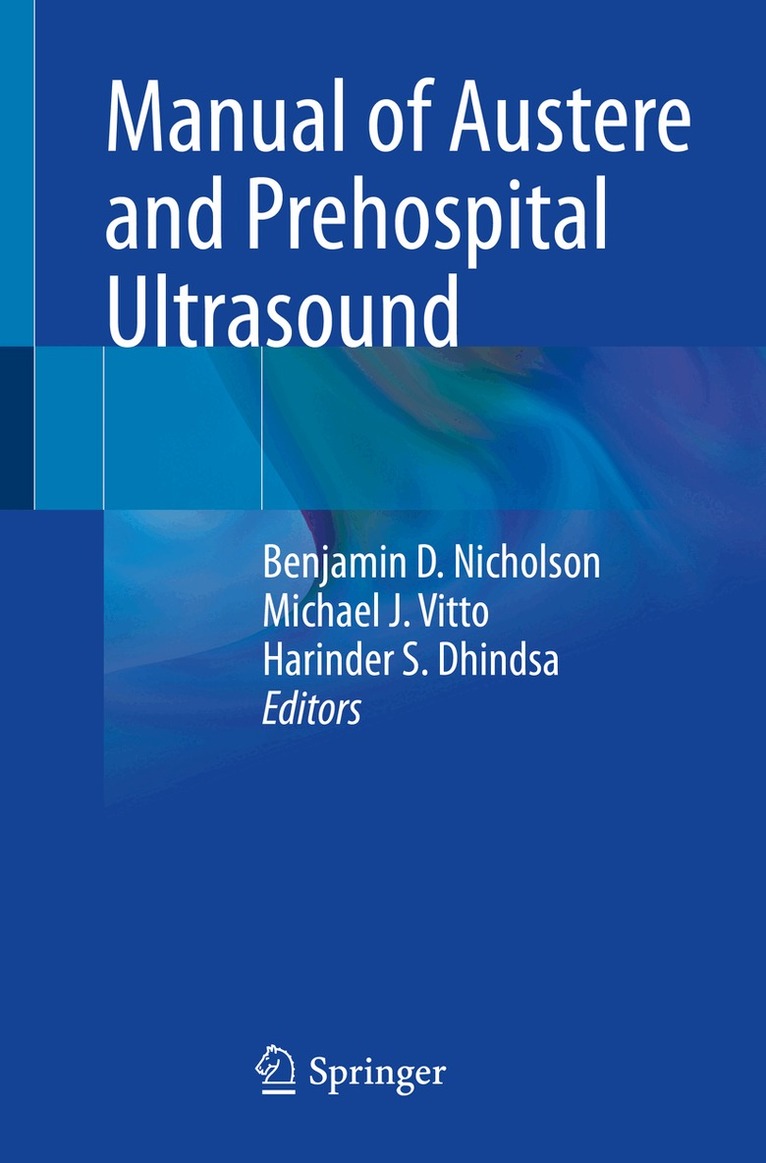 Benjamin D. Nicholson, Michael J. Vitto, Harinder S. Dhindsa - Manual of Austere and Prehospital Ultrasound, Häftad