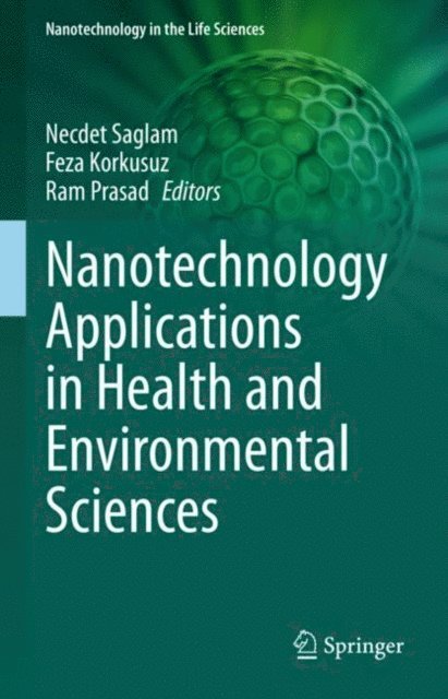 Ram Prasad, Feza Korkusuz, Necdet Saglam - Nanotechnology Applications in Health and Environmental Sciences, E-bok